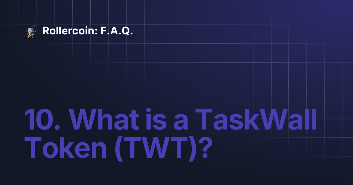 10. What is a TaskWall Token (TWT)? | Rollercoin: F.A.Q.